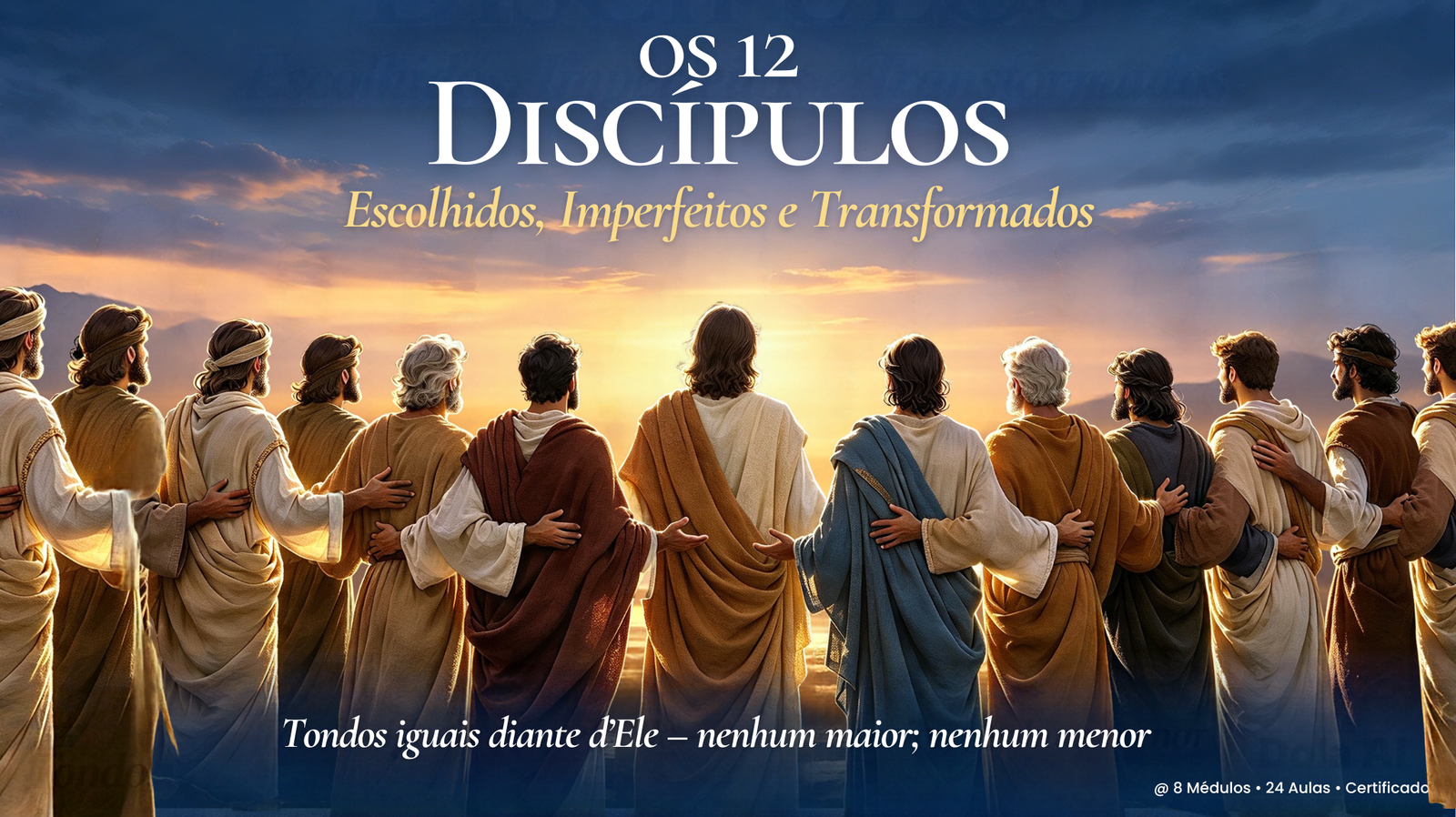 OS 12 DISCÍPULOS — Quem Eram, Como Viveram e o Que Deixaram para Nós